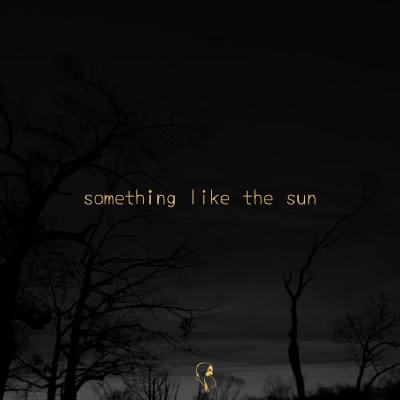 New Single: "Something Like the Sun"
